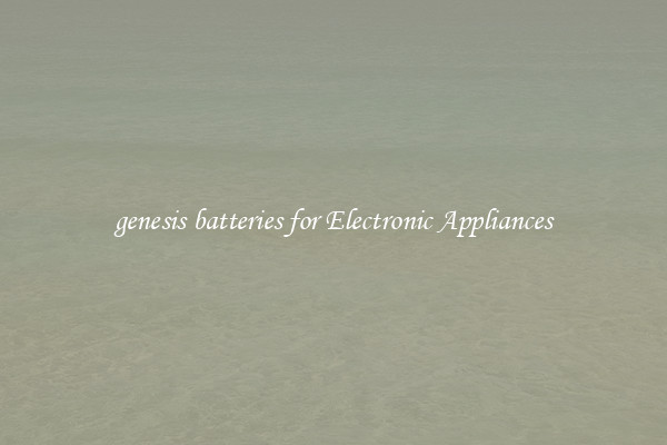 genesis batteries for Electronic Appliances