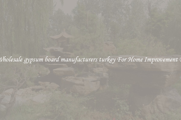 Shop Wholesale gypsum board manufacturers turkey For Home Improvement Projects