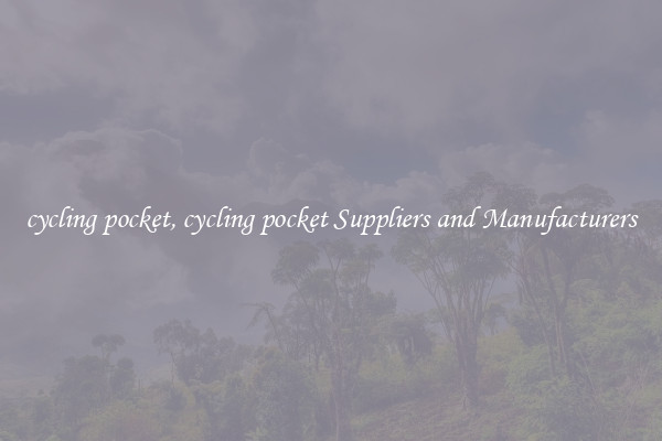 cycling pocket, cycling pocket Suppliers and Manufacturers