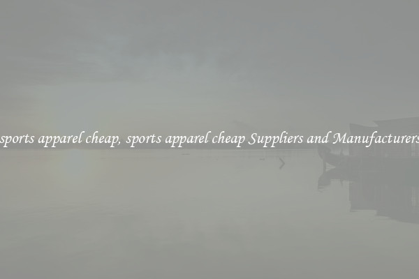 sports apparel cheap, sports apparel cheap Suppliers and Manufacturers
