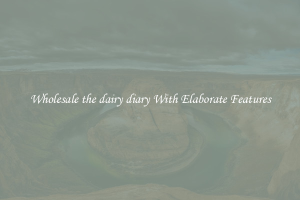 Wholesale the dairy diary With Elaborate Features