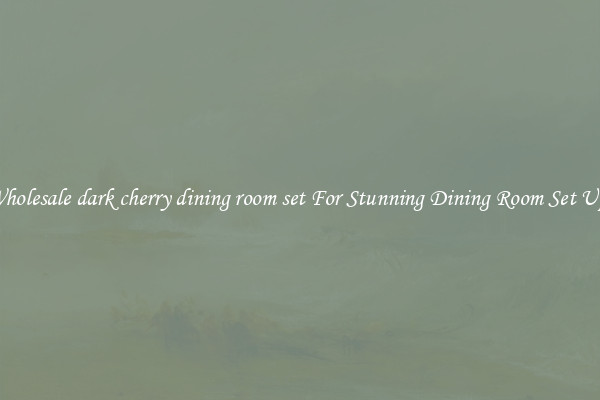 Wholesale dark cherry dining room set For Stunning Dining Room Set Ups