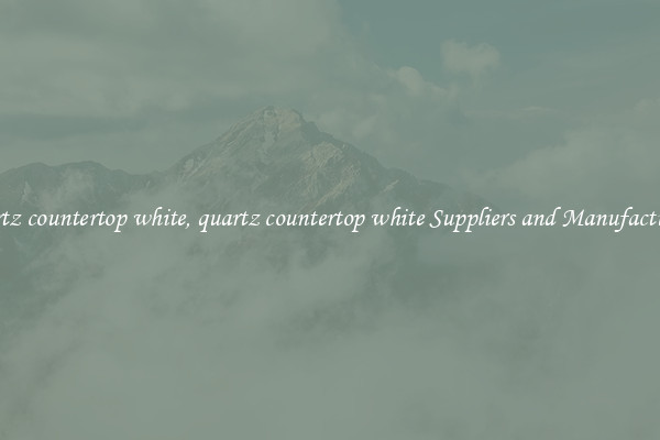 quartz countertop white, quartz countertop white Suppliers and Manufacturers