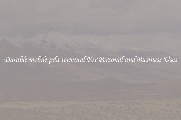 Durable mobile pda terminal For Personal and Business Uses