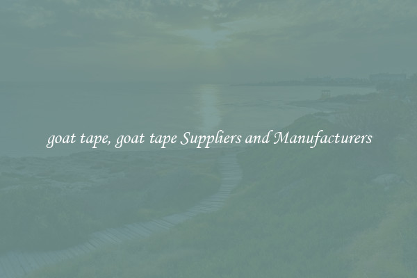 goat tape, goat tape Suppliers and Manufacturers