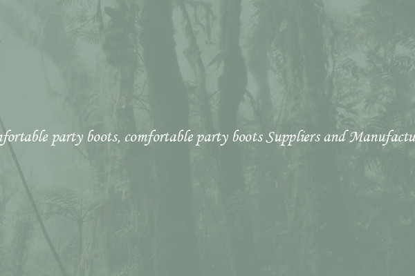 comfortable party boots, comfortable party boots Suppliers and Manufacturers