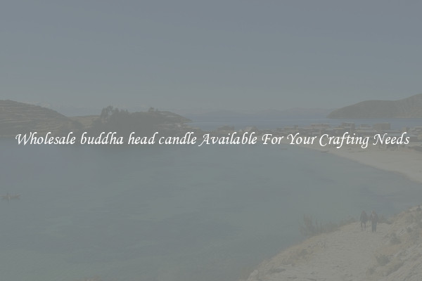 Wholesale buddha head candle Available For Your Crafting Needs