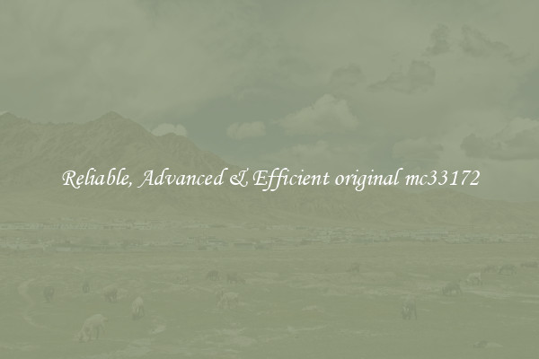 Reliable, Advanced & Efficient original mc33172