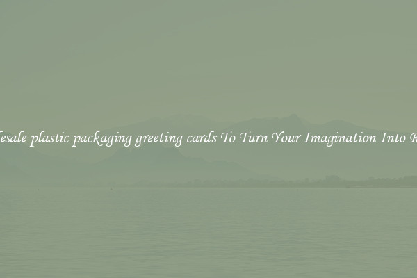 Wholesale plastic packaging greeting cards To Turn Your Imagination Into Reality