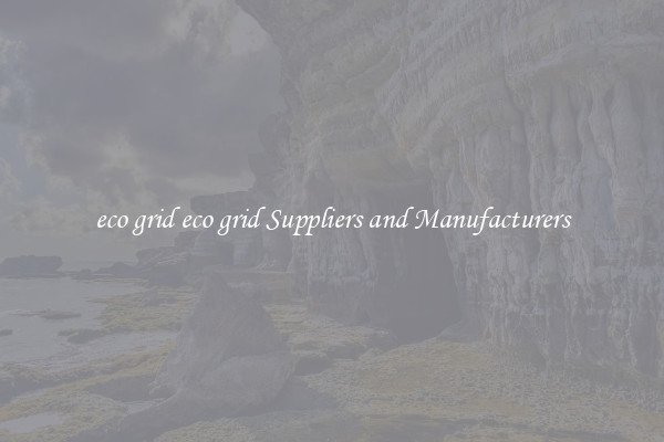 eco grid eco grid Suppliers and Manufacturers