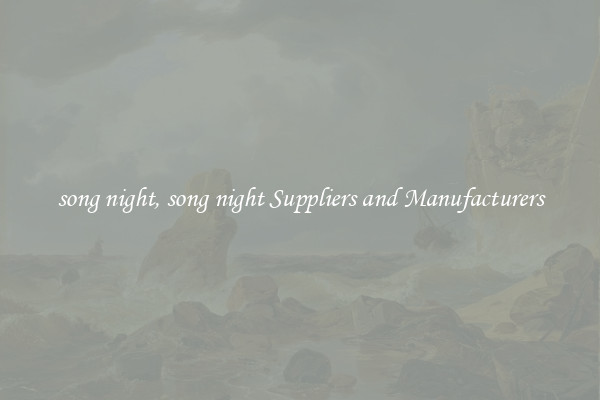 song night, song night Suppliers and Manufacturers