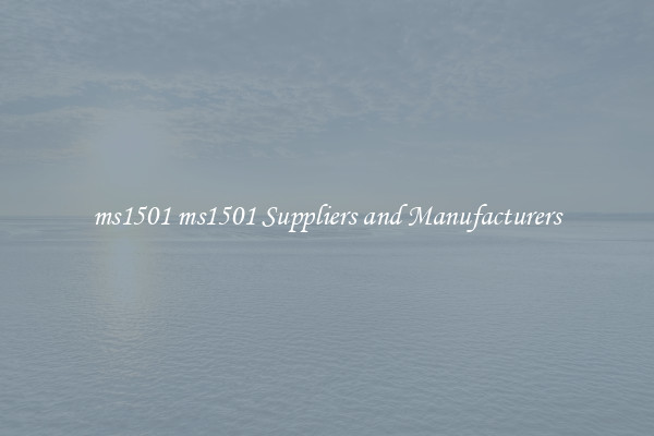 ms1501 ms1501 Suppliers and Manufacturers