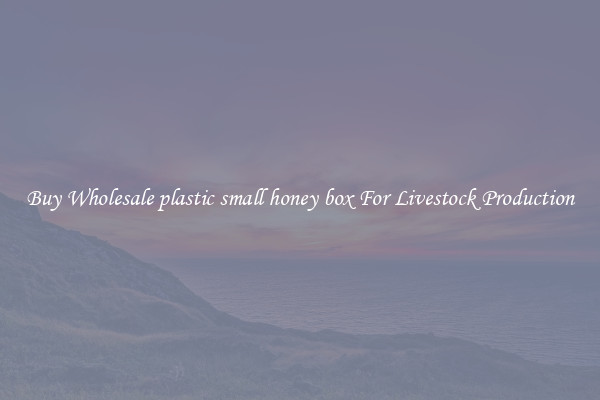 Buy Wholesale plastic small honey box For Livestock Production