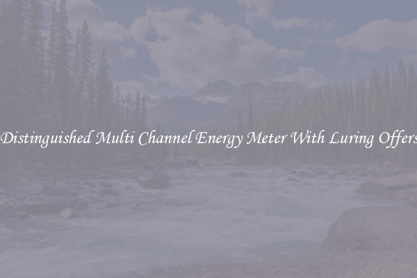 Distinguished Multi Channel Energy Meter With Luring Offers