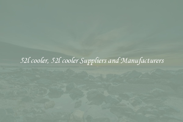 52l cooler, 52l cooler Suppliers and Manufacturers