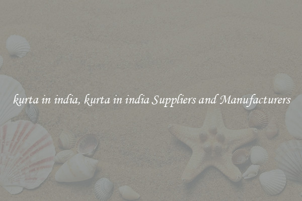 kurta in india, kurta in india Suppliers and Manufacturers