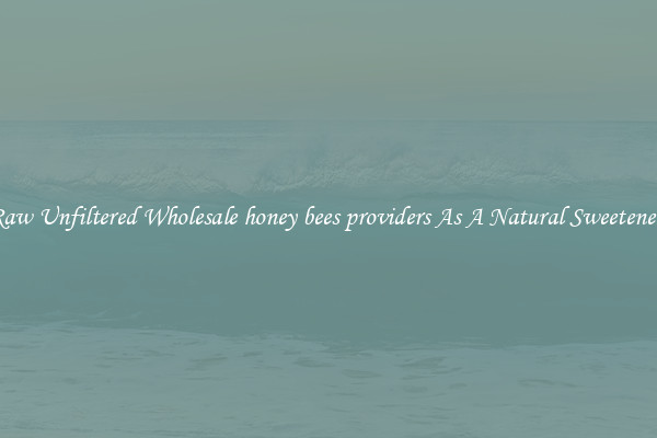 Raw Unfiltered Wholesale honey bees providers As A Natural Sweetener 