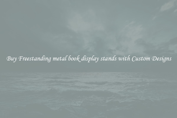 Buy Freestanding metal book display stands with Custom Designs