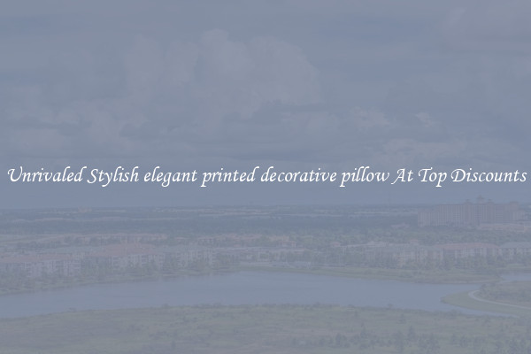 Unrivaled Stylish elegant printed decorative pillow At Top Discounts