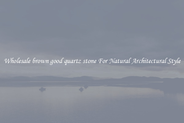 Wholesale brown good quartz stone For Natural Architectural Style