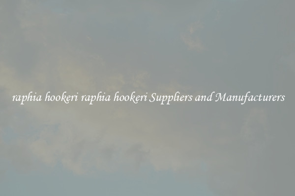 raphia hookeri raphia hookeri Suppliers and Manufacturers