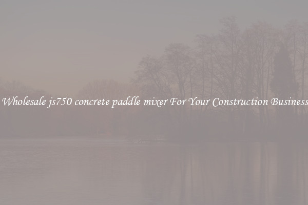 Wholesale js750 concrete paddle mixer For Your Construction Business