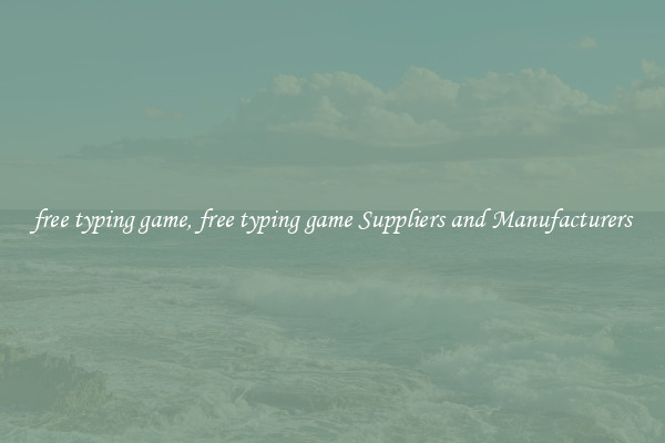 free typing game, free typing game Suppliers and Manufacturers