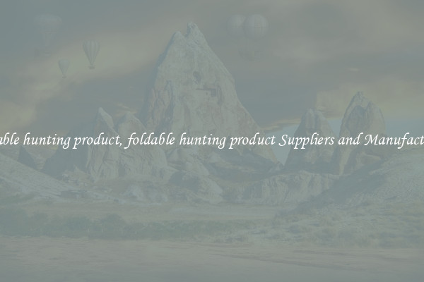 foldable hunting product, foldable hunting product Suppliers and Manufacturers